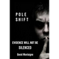 Pole Shift: Evidence Will Not Be Silenced - Paperback