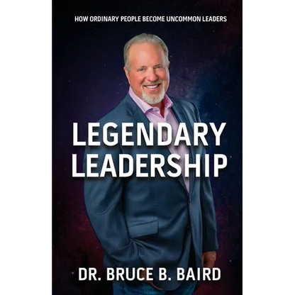 Legendary Leadership: How Ordinary People Become Uncommon Leaders - Paperback