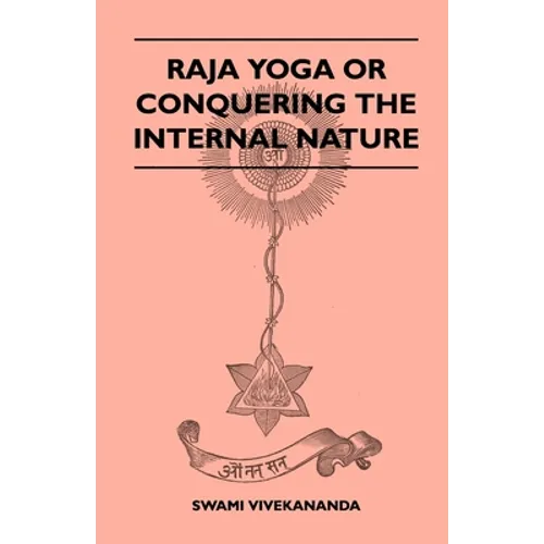 Raja Yoga or Conquering the Internal Nature - Paperback