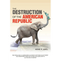 The Destruction of the American Republic - Paperback