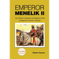 Emperor Menelik II: The Military Strategist and Diplomat Who Changed the Course of History - Paperback