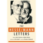 The Hesse-Mann Letters: The Correspondence of Hermann Hesse and Thomas Mann 1910-1955 - Paperback
