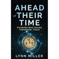 Ahead of Their Time: Pioneers Who Seized Tomorrow, Today - Paperback
