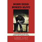 Born Dead Buried Alive - Paperback