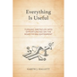 Everything Is Useful: Turning Obstacles Into Opportunities on the Road to Enlightenment - Paperback