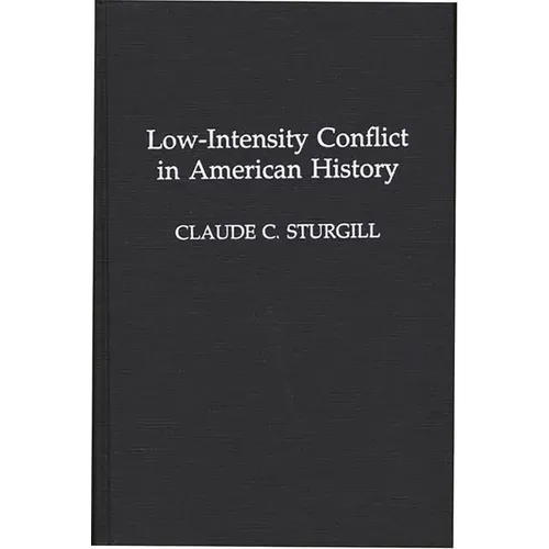 Low-Intensity Conflict in American History - Hardcover