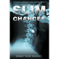 Slim Chances: A True Story of Struggle, Hope, and Forgiveness - Paperback