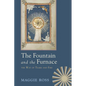 The Fountain and the Furnace - Paperback
