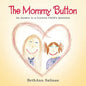 The Mommy Button: An Answer to a Curious Child's Question - Paperback