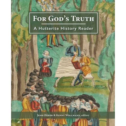 For God's Truth: A Hutterite History Reader - Paperback