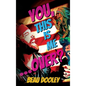 You, This Is Me . . . Over?: A Soldier's Mind Unwrapped and Revealed - Hardcover