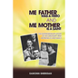 Me Father Was a Hero and Me Mother Is a Saint: The Extraordinary Story of an Ordinary Irish Working-Class Family - Paperback