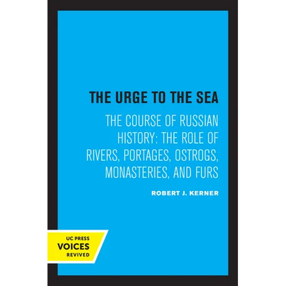 The Urge to the Sea: The Course of Russian History: The Role of Rivers, Portages, Ostrogs, Monasteries, and Furs - Paperback