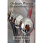 Ordinary Woman, Extraordinary Life - Paperback