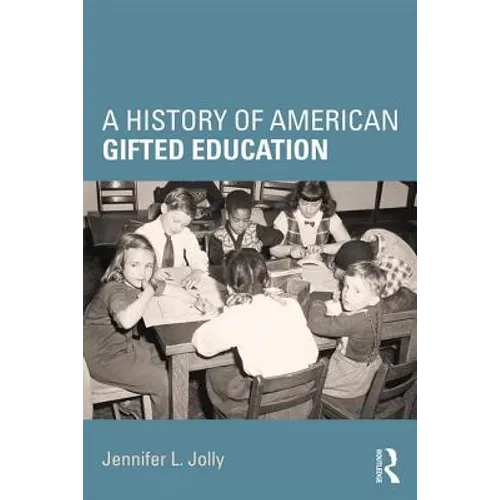 A History of American Gifted Education - Paperback