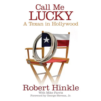 Call Me Lucky: A Texan in Hollywood - Hardcover