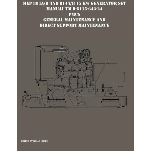 MEP 804A/B and 814A/B 15 KW Generator Set Manual TM 9-6115-643-24 PMCS, General Maintenance and Direct Support Maintenance - Paperback