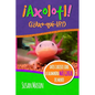 Axolotl! (Spanish): Datos Curiosos Sobre La Salamanda Más Genial Del Mundo: Libro Informativo Ilustrado Para Niños - Paperback