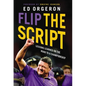 Flip the Script: Lessons Learned on the Road to a Championship - Paperback