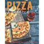 Pizza Cookbook: 300+ Recipes for Every Craving - Paperback