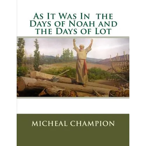 As It Was In the Days of Noah and the Days of Lot - Paperback