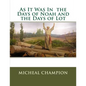 As It Was In the Days of Noah and the Days of Lot - Paperback