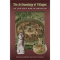The Archaeology of Villages in Eastern North America - Hardcover
