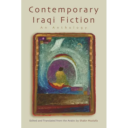 Contemporary Iraqi Fiction: An Anthology - Paperback