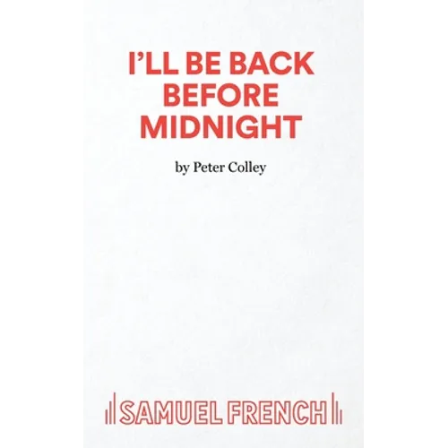 I'll Be Back Before Midnight! - A Thriller - Paperback