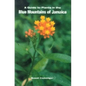 A Guide to the Plants of the Blue Mountains of Jamaica - Paperback