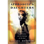 Aphrodite's Daughters: Women's Sexual Stories and the Journey of the Soul - Paperback