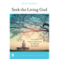 Seek the Living God: Five RCIA Inquiry Questions for Making Disciples - Paperback