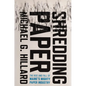 Shredding Paper: The Rise and Fall of Maine's Mighty Paper Industry - Paperback