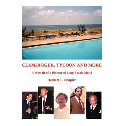 Clamdigger Tycoon and More: A Memoir of a World War II Navy Officer - Hardcover