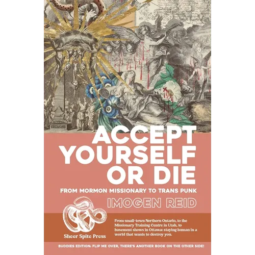 Crossdresser // Accept Yourself Or Die: Accept Yourself Or Die: From Mormon Missionary To Trans Punk // Crossdresser: Growing Up Trans In The 1990s An - Paperback