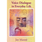 Voice Dialogue in Everyday Life: A Do-It-Yourself Manual - Paperback