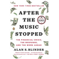 After the Music Stopped: The Financial Crisis, the Response, and the Work Ahead - Paperback