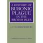 A History of Bubonic Plague in the British Isles - Paperback