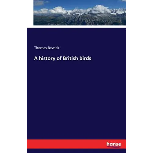 A history of British birds - Paperback