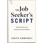 The Job Seeker's Script: Tell Your Story and Land Your Dream Position - Hardcover
