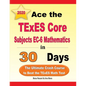 Ace the TExES Core Subjects EC-6 Mathematics in 30 Days: The Ultimate Crash Course to Beat the TExES Math Test - Paperback