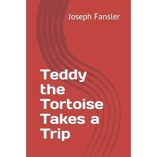 Teddy the Tortoise Takes a Trip - Paperback