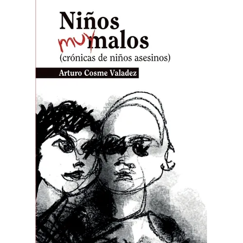 Niños muy malos: (crónicas de niños asesinos) - Paperback