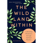 The Wild Land Within: Cultivating Wholeness Through Spiritual Practice - Paperback