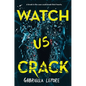 Watch Us Crack - Hardcover