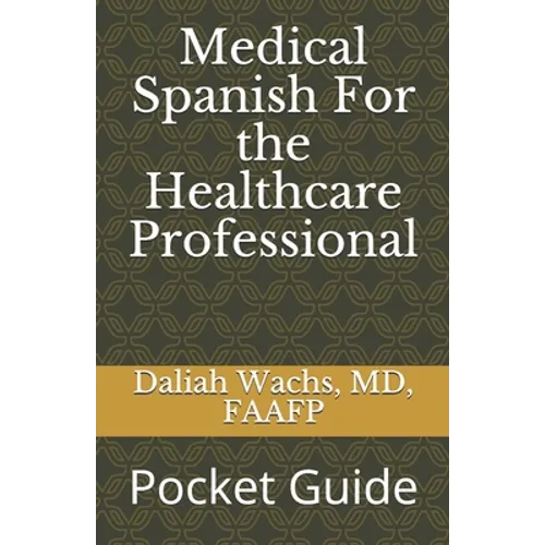 Medical Spanish For the Healthcare Professional: Pocket Guide - Paperback