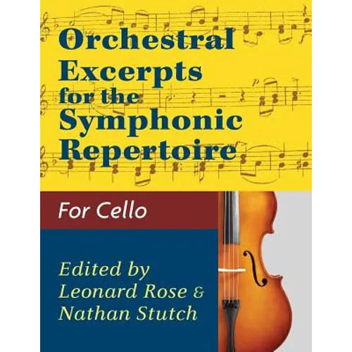Orchestral Excerpts Volume 1 Cello edited by Leonard Rose and Nathan Stutch - Paperback