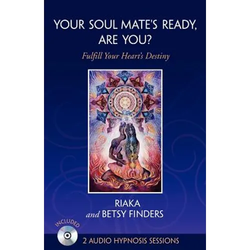 Your Soul Mate's Ready, Are You?: Fulfill Your Heart's Destiny - Paperback
