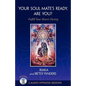 Your Soul Mate's Ready, Are You?: Fulfill Your Heart's Destiny - Paperback
