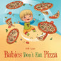 Babies Don't Eat Pizza - Paperback